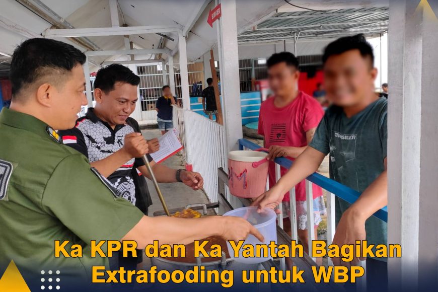 Ka Yantah dan Ka KPR Bagikan Extrafooding untuk WBP