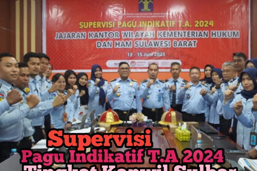Supervisi Pagu Indikatif T.A 2024 Jajaran Kanwil Kemenkumham Sulbar
